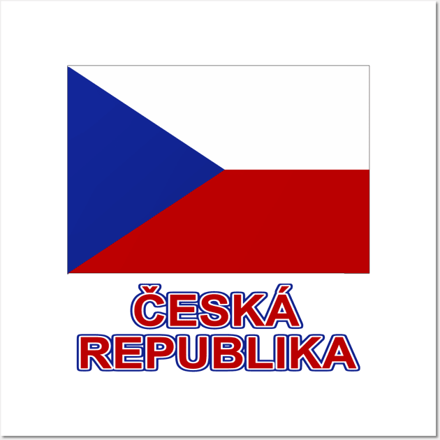 The Pride of the Czech Republic - Czech Flag and Language Design Wall Art by Naves